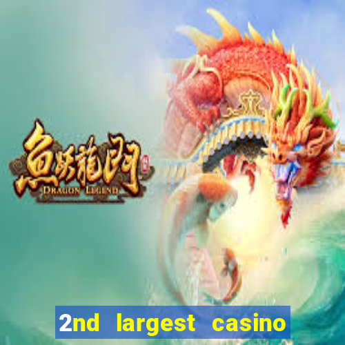 2nd largest casino in the world